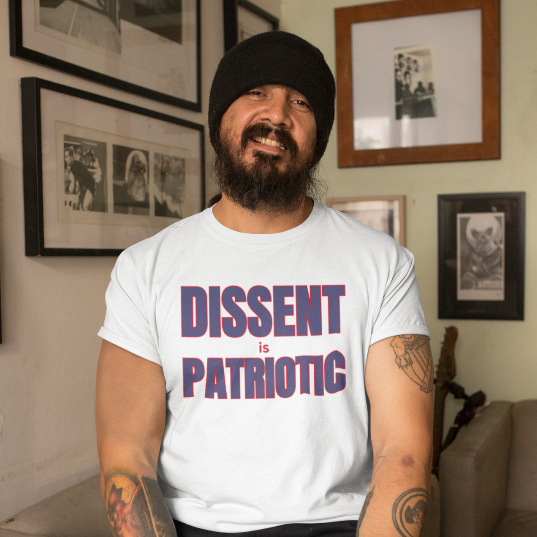 DISSENT IS PATRIOTIC